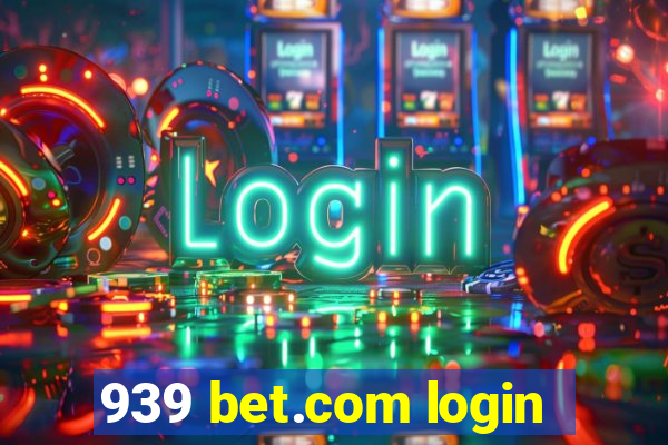 939 bet.com login